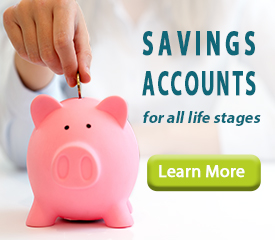 Savings Accounts for all life stages. Click here to learn more