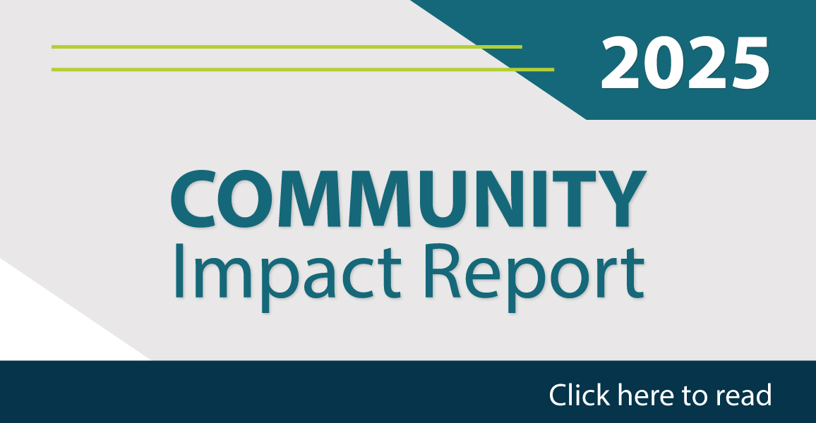 Click to read our 2025 Community Impact Report