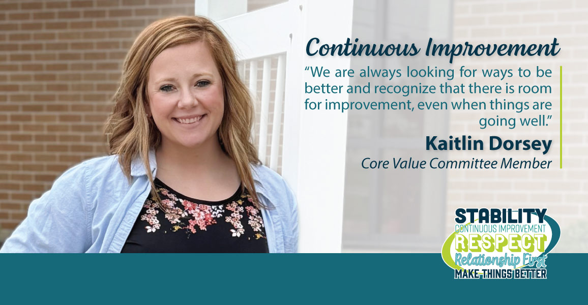 Kaitlin describes our core value of Continuous Improvement as always looking for ways to be better.