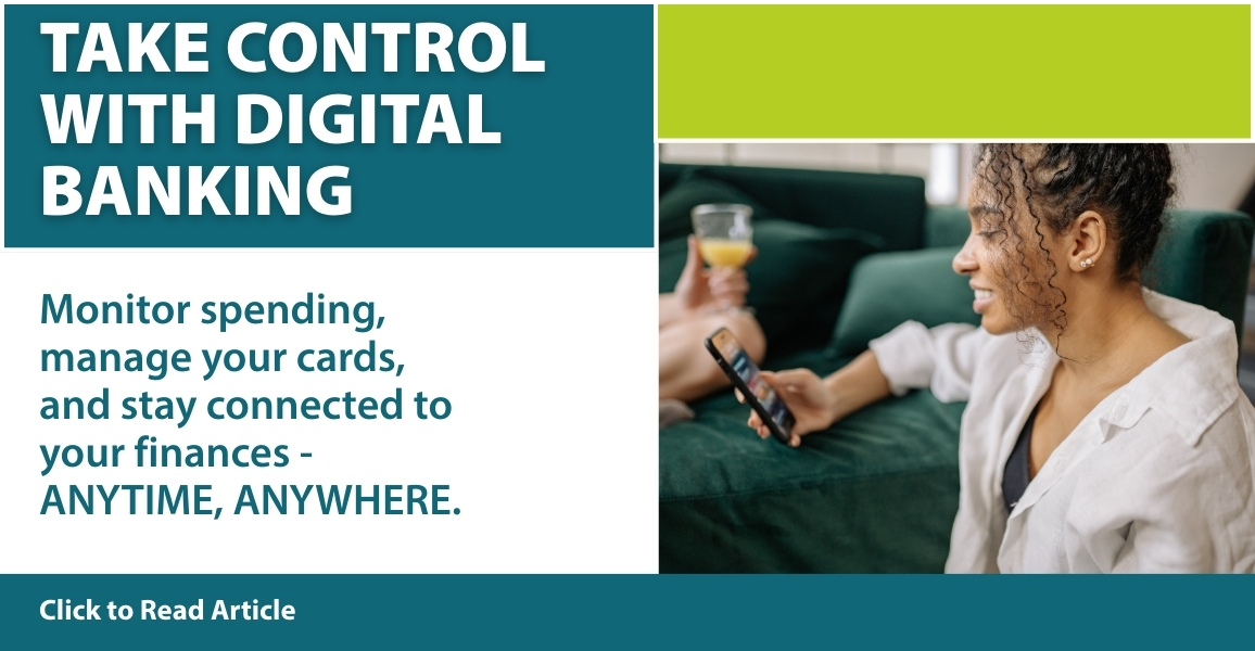 Take control with digital banking. Click to read article.