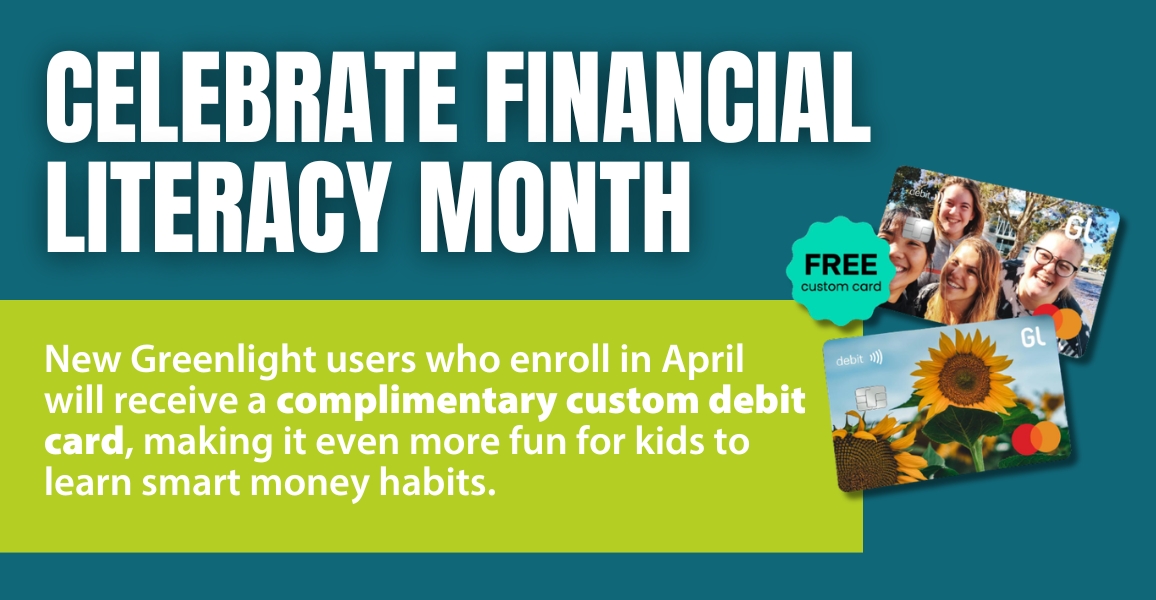New Greenlight users who enroll in April will get a free custom debit card. Click to enroll
