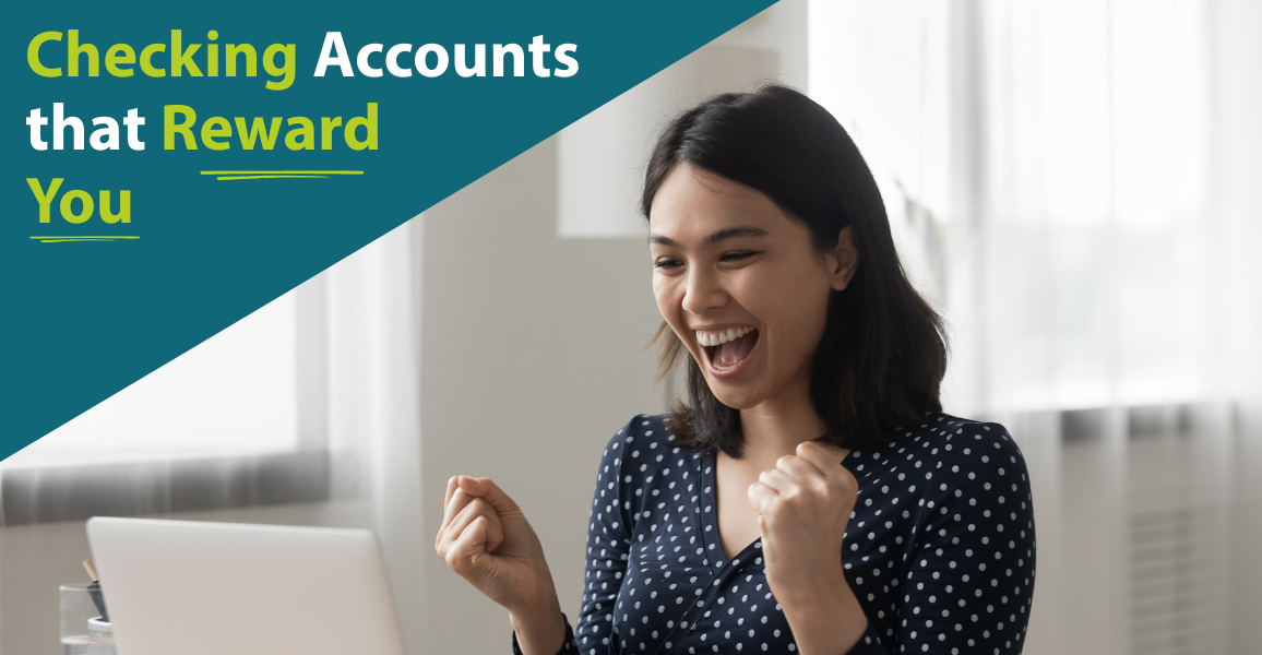 Checking accounts that reward you