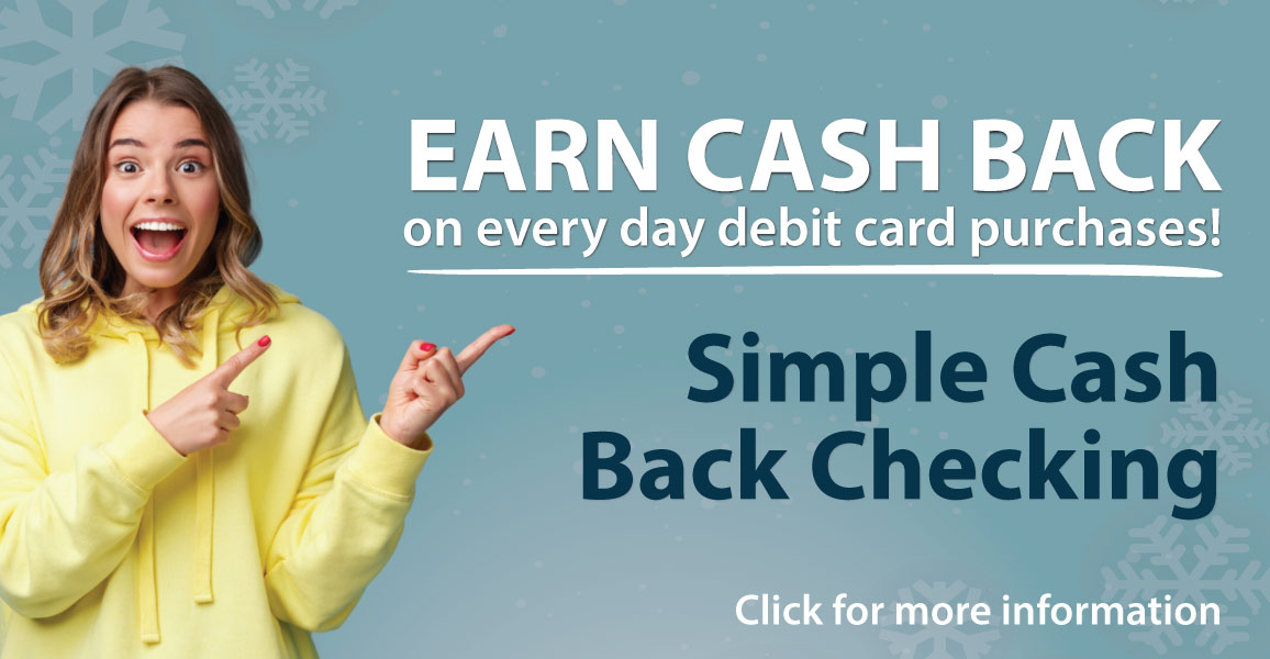 Earn cash back on every day debit card purchases with simple cash back checking. 