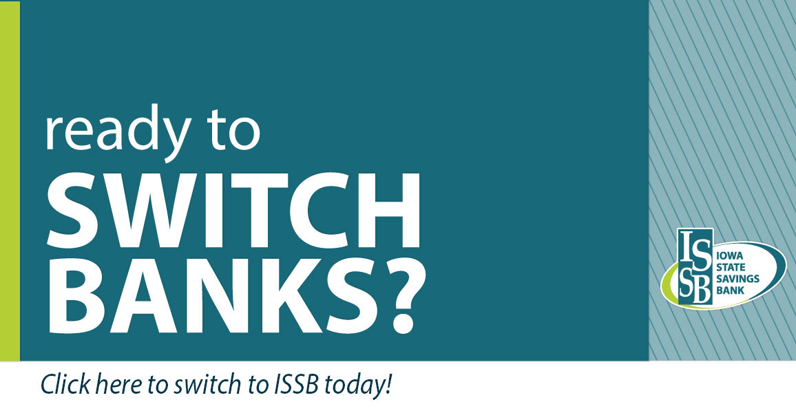 ready to switch banks? Click here to switch to ISSB today!