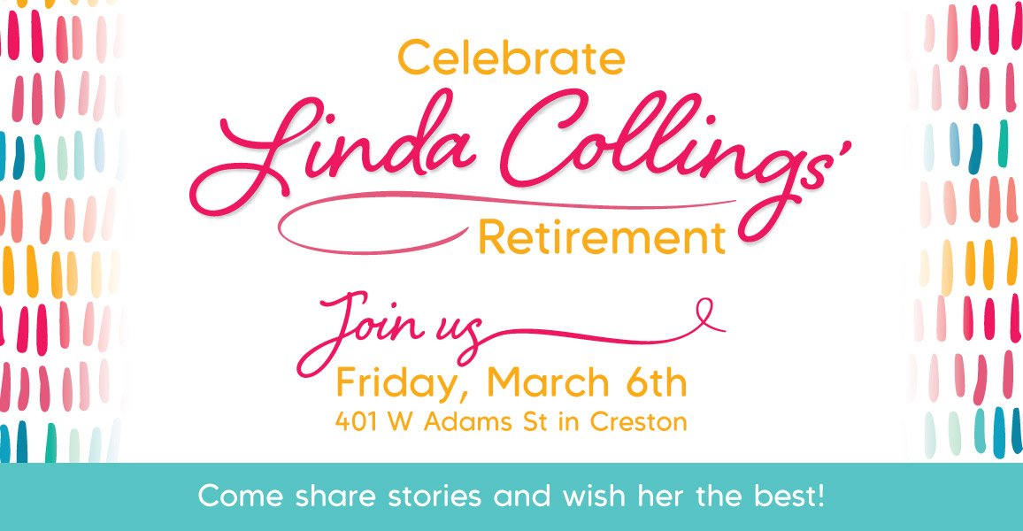 Celebrate Linda Colling's Retirement on Friday, March 6th during business hours at 401 W Adams